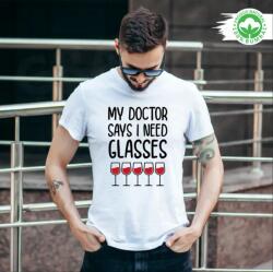 Gravolo Tricou alb personalizat: My doctor says I need Glasses (barbat) (C364)