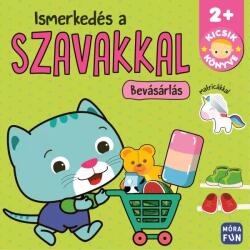 Móra Könyvkiadó Ismerkedés a szavakkal - Bevásárlás - Kicsik könyve (MO5288) - jatekbolt