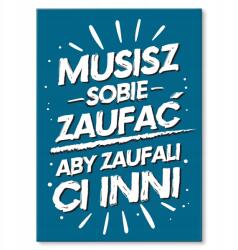 SteelPoster Fém poszter Bíznod kell magadban Tábla Tepsi 22 x 31 cm +ajándék (plakat dekoracyjny, metalowa tablica, szyld)