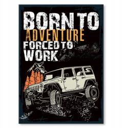 SteelPoster Fém poszter Born to adventure Tábla Tepsi 22 x 31 cm +ajándék (plakat dekoracyjny, metalowa tablica, szyld)