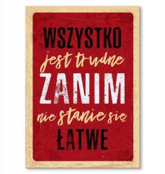 SteelPoster Fém poszter Minden nehéz Tábla 30 x 42 cm +ajándék (plakat dekoracyjny, metalowa tablica, szyld)
