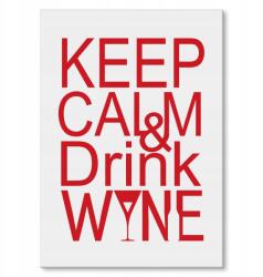 SteelPoster Fém poszter Keep calm & drink wine Tábla Tepsi 42 x 59, 4 cm +ajándék (plakat dekoracyjny, metalowa tablica, szyld)
