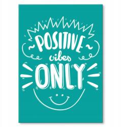 SteelPoster Fém poszter Positive vibes only Tábla Tepsi 22 x 31 cm +ajándék (plakat dekoracyjny, metalowa tablica, szyld)