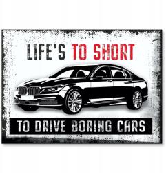 SteelPoster Fém poszter Bmw Life Is To Short Tábla Tepsi 42 x 59, 4 cm +ajándék (plakat dekoracyjny, metalowa tablica, szyld)