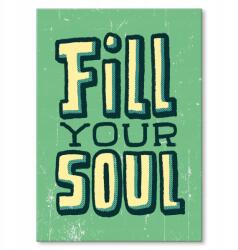 SteelPoster Fém poszter Fill your soul Tábla 30 x 42 cm +ajándék (plakat dekoracyjny, metalowa tablica, szyld)