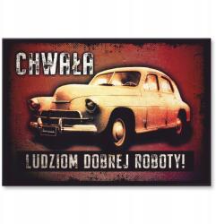 SteelPoster Fém poszter Dicsőség a jó munkát végző embereknek Tábla Tepsi 22 x 31 cm +ajándék (plakat dekoracyjny, metalowa tablica, szyld)