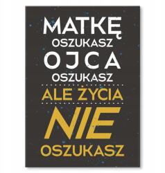 SteelPoster Fém poszter az élet nem csal Táblázat 30 x 42 cm +ajándék (plakat dekoracyjny, metalowa tablica, szyld)