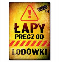 SteelPoster Fém poszter El a hűtőtől Tábla Tepsi 22 x 31 cm +ajándék (plakat dekoracyjny, metalowa tablica, szyld)