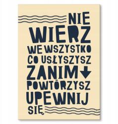 SteelPoster Fém poszter Ne higgy el mindent, amit hallasz Tábla Lemez 42 x 59, 4 c (plakat dekoracyjny, metalowa tablica, szyld)