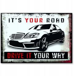 SteelPoster Fém poszter It Is Your Road Merc Tábla Tepsi 22 x 31 cm +ajándék (plakat dekoracyjny, metalowa tablica, szyld)