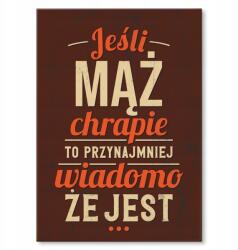 SteelPoster Fém poszter Ha a férj horkol Tábla 30 x 42 cm +ajándék (plakat dekoracyjny, metalowa tablica, szyld)