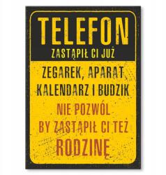 SteelPoster Fém poszter A telefon helyettesíti az életet Tábla Tepsi 42 x 59, 4 cm +ajándék (plakat dekoracyjny, metalowa tablica, szyld)