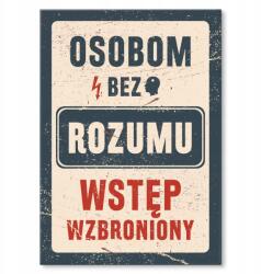 SteelPoster Fém poszter ész nélkül Tábla 30 x 42 cm +ajándék (plakat dekoracyjny, metalowa tablica, szyld)