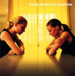 rough trade Distribution GmbH / Herne Without You I'm Nothing | Placebo