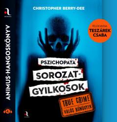  Pszichopata sorozatgyilkosok [eHangoskönyv]