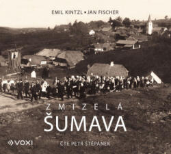 Voxi Zmizelá Šumava (audiokniha) | Emil Kintzl, Jan Fischer