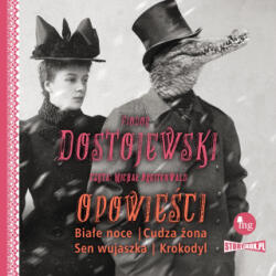 Storybox Opowieści Białe noce, Cudza żona, Sen wujaszka, Krokodyl | Dostojewski Fiodor