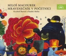 Supraphon Mravenečník v početnici (Macourek - Bartoš Kryštof, Melša Radek) - CD (MP3) (097617)