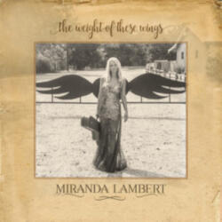 Sony Music Entertainment Germany GmbH / München The Weight of These Wings | Miranda Lambert