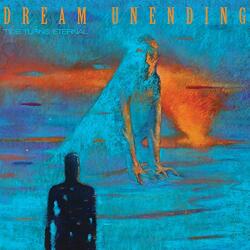 Dream Unending Tide Turns Eternal