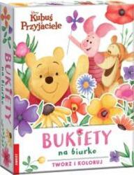praca zbiorowa Disney Kubuś i przyjaciele. Bukiety na biurko