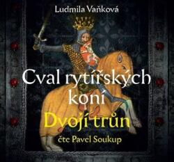 Ludmila Vaňková Cval rytířských koní Dvojí trůn