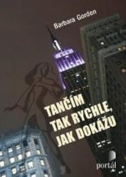 Barbara Gordon Tančím tak rychle, jak dokážu