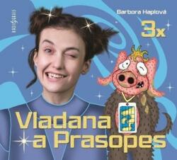Haplová Barbora 3x Vladana a Prasopes