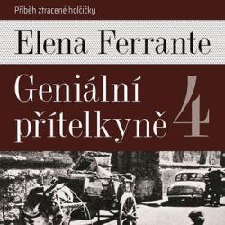 Elena Ferrante Geniální přítelkyně 4 - Příběh ztracené holčičky