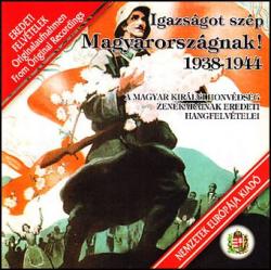 Igazságot szép Magyarországnak -1938-1944 (CD)