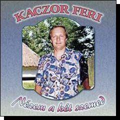 Kaczor Feri: Nézem a két szemed (CD)