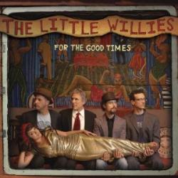 The Little Willies For The Good Times (Vinyl)