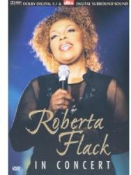 ROBERTA FLACK IN CONCERT (Dvd Video) (Muzica CD, DVD, BLU-RAY) - Preturi
