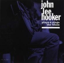 John Lee Hooker Plays And Sings The Blues