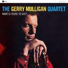 Gerry Mulligan What Is There To Say? (180g) - livingmusic - 110,00 RON