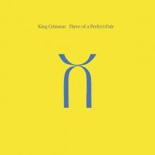 King Crimson Three Of A Perfect Pair