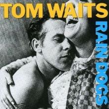 Tom Waits Rain Dogs