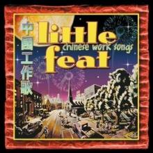 Little Feat Chinese Worksongs
