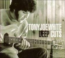 Tony Joe White Deep Cuts