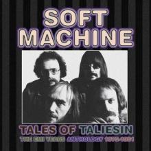 Soft Machine Tales Of Taliesin: The EMI Years Anthology 1975-1981