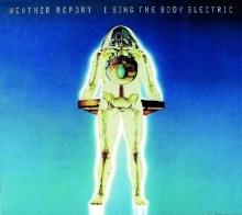 Weather Report I Sing The Body Electric - livingmusic - 66,00 RON