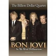Bon Jovi In The Third Millennium: The Billion Dollar Quartet