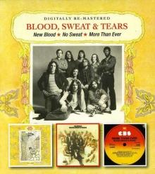 Blood, Sweat & Tears New Blood / No Sweat / More Than Ever