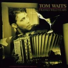 Tom Waits Frank's Wild Years