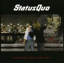 Status Quo The Party Ain't Over Yet