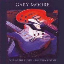 Gary Moore Out In The Fields - The Very Best Of Gary Moore