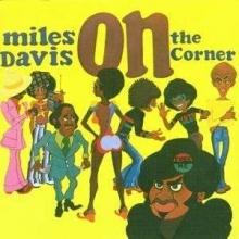 Miles Davis On The Corner