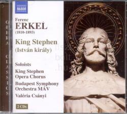 NAXOS Erkel Ferenc: István király - 2 CD