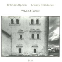 ECM Records Mikhail Alperin, Arkady Shilkloper: Wave Of Sorrow