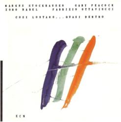ECM Records Markus Stockhausen / Gary Peacock: Cosi Lontano . . . Quasi Dentro